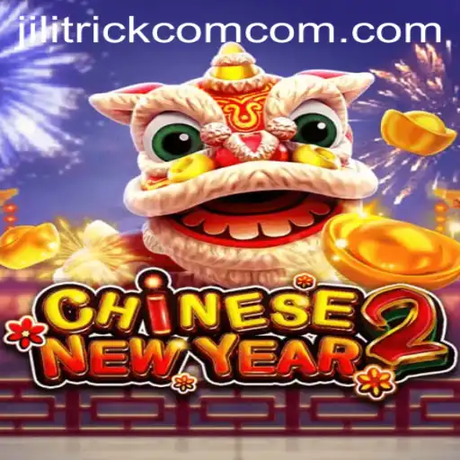 Discover the Exciting World of CHINESENEWYEAR2 on JILITRICK.COM